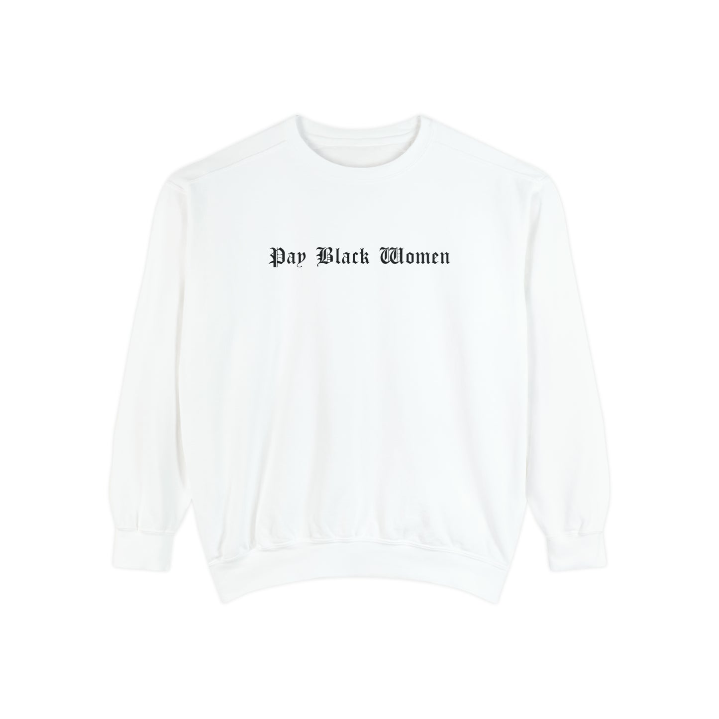 Pay Black Women Crewneck