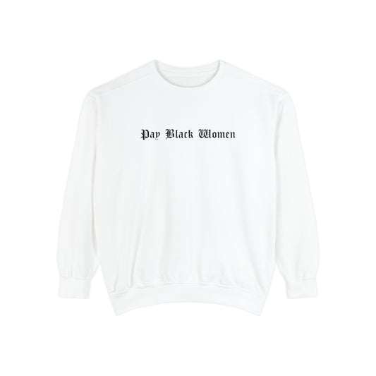 Pay Black Women Crewneck