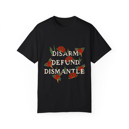 Disarm, Defund, Dismantle Tee